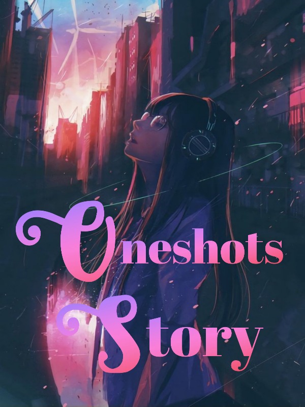 Oneshots Story