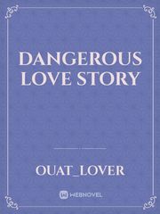 dangerous love story Book