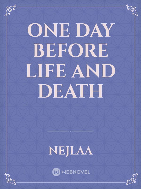 One Day Before Life And Death Book
