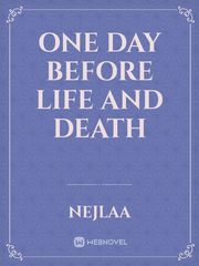 One Day Before Life And Death Book
