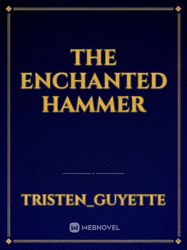 The Enchanted Hammer