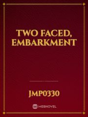 Two Faced, Embarkment Book