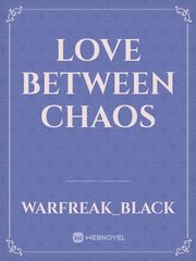 Love Between Chaos Book