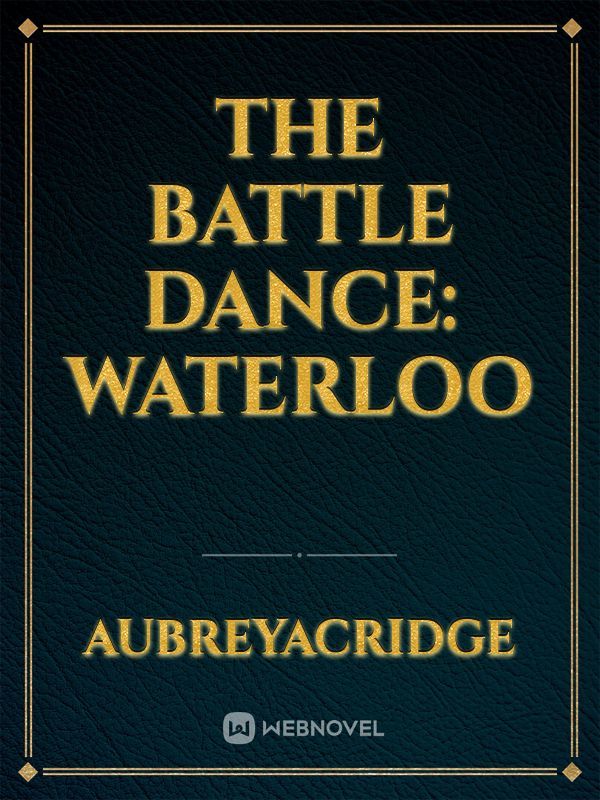 The Battle Dance: Waterloo