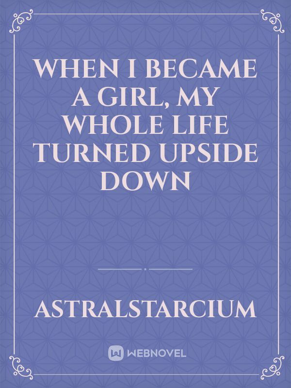 When I became a girl, my whole life turned upside down Book