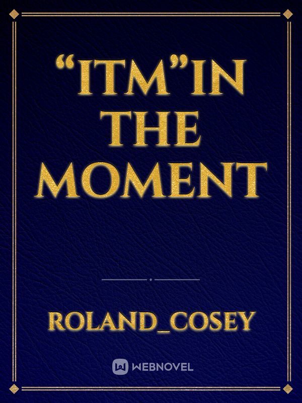 “ITM”In the moment Book