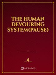 The Human Devouring System(PAUSE) Book