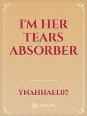 I'm her tears absorber Book