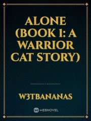 Alone (Book 1: A Warrior Cat story) Book