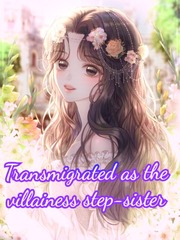Transmigrated as the villainess Step-Sister. Book