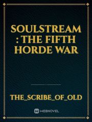 Soulstream : The Fifth Horde War Book