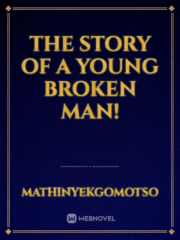 The Story Of A Young Broken Man! Book