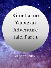 Kimetsu no Yaiba: a Adventure tale: part 1 Book