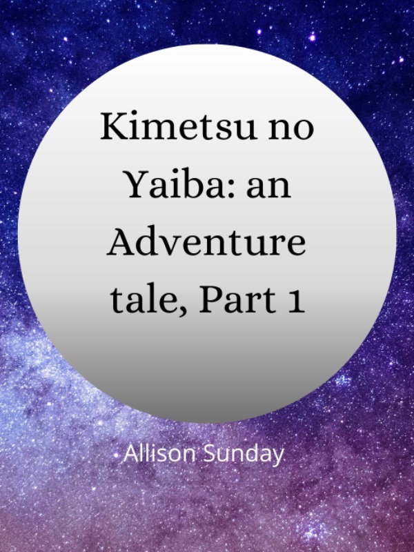 Kimetsu no Yaiba: a Adventure tale: part 1 Book