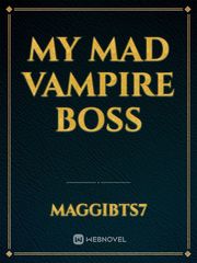 my mad vampire boss Book