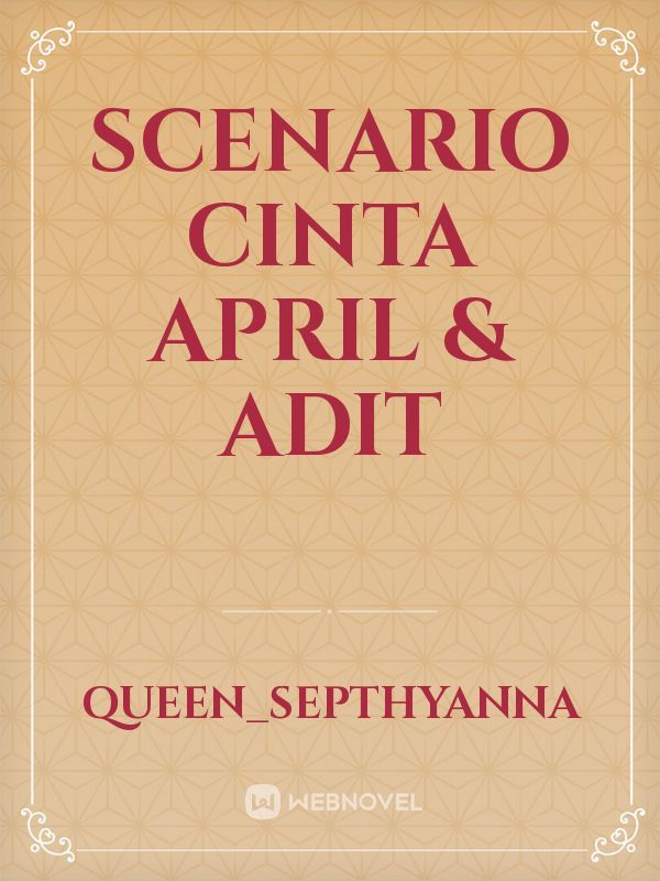 Scenario Cinta April & Adit