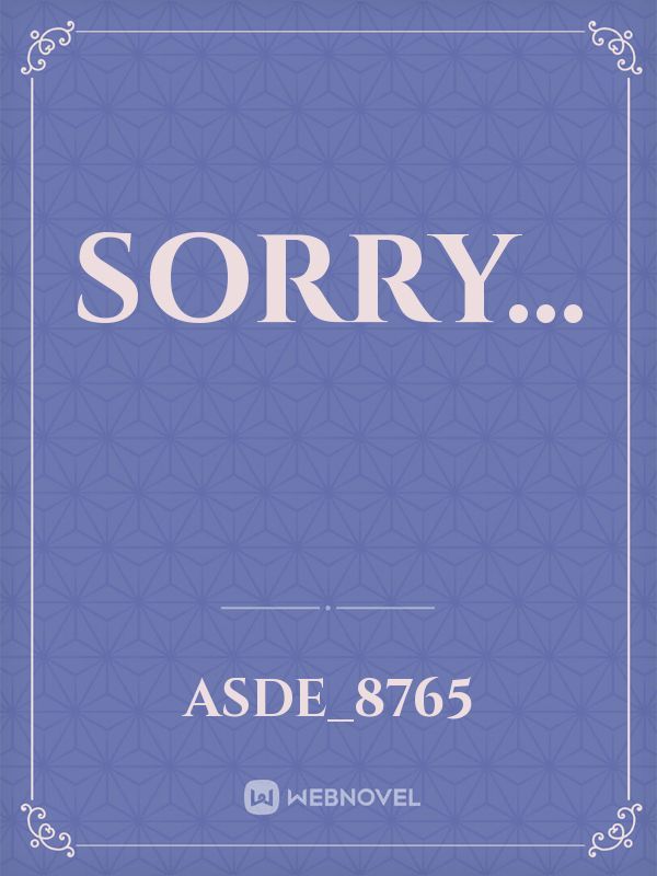 sorry...