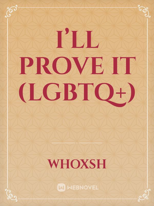 I’ll Prove It (lgbtq+)