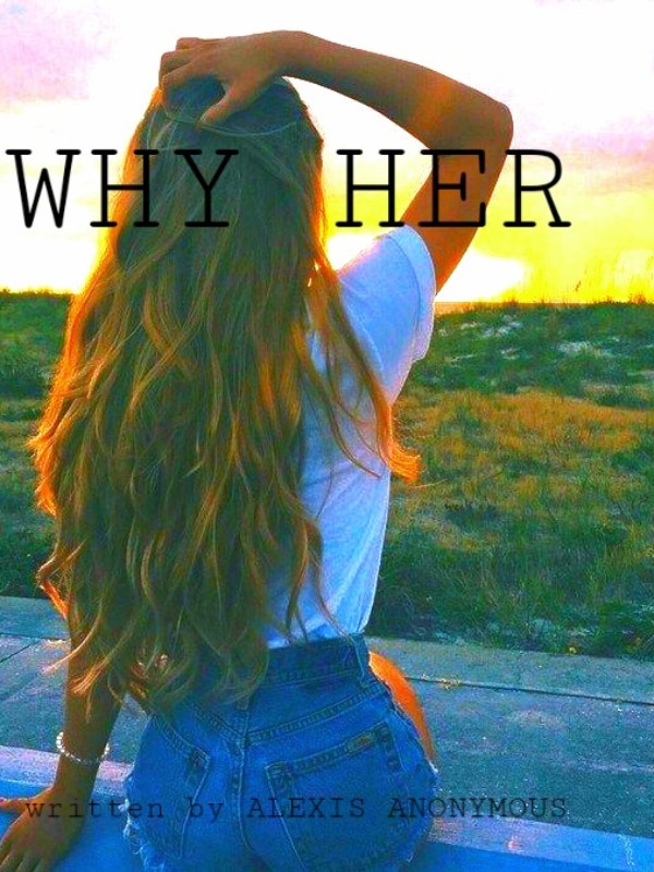 Why her?