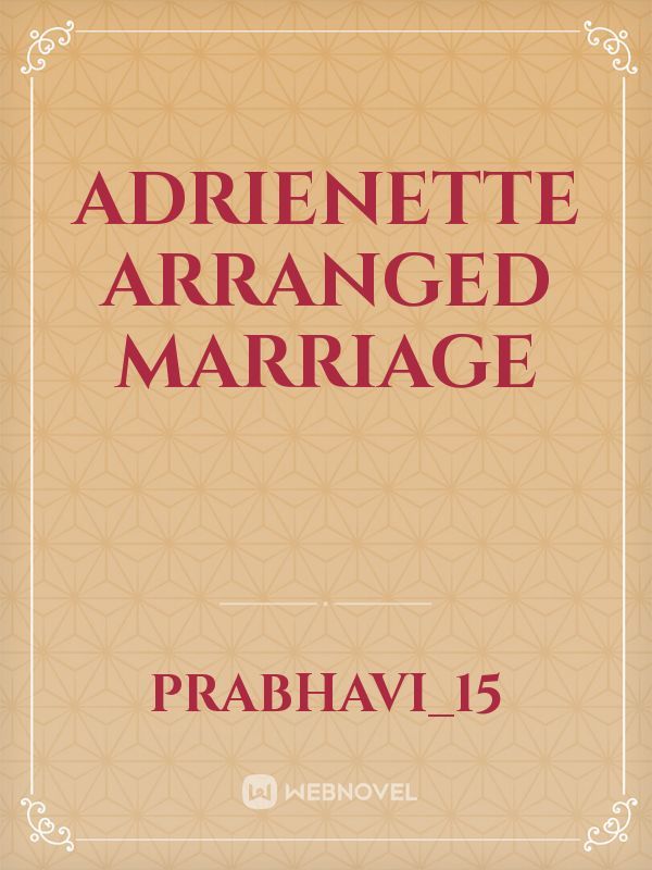 Adrienette Arranged Marriage
