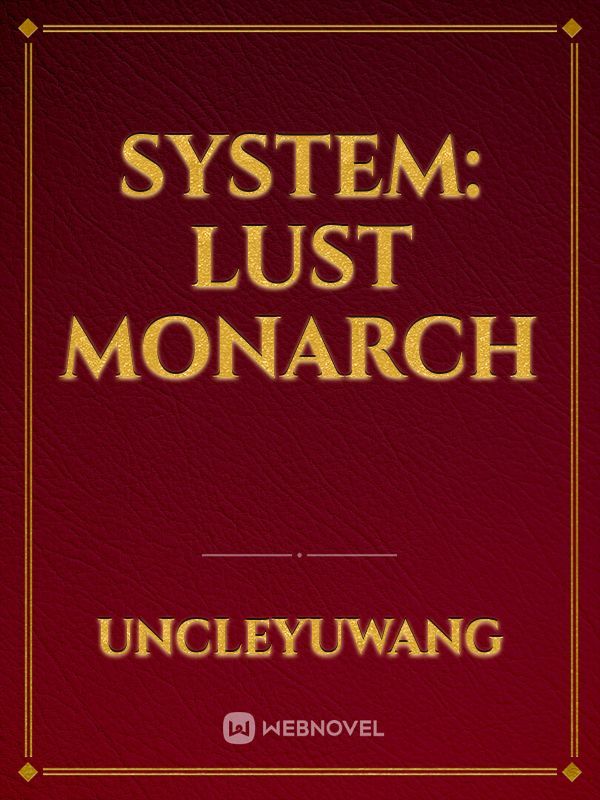System: Lust Monarch Book