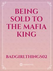 being sold to the mafia king Book