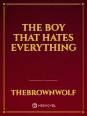 The boy that hates everything Book