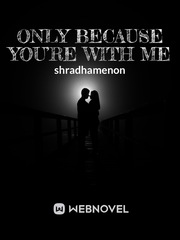 Only because you’re with me Book