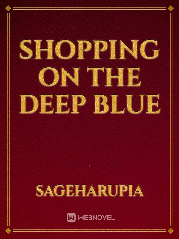 Shopping on the Deep Blue