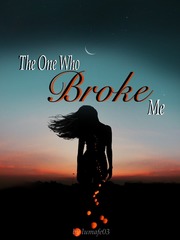 The One Who Broke Me Book