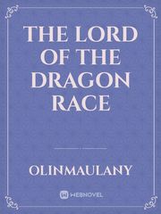 The Lord of The Dragon Race Book