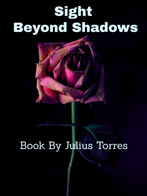 Sight Beyond Shadows by Julius J. Torres Book