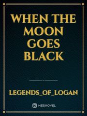 When The Moon Goes Black Book