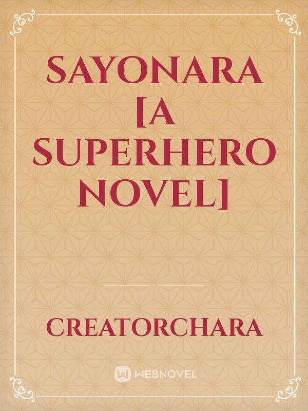 Sayonara [A Superhero Novel] Book