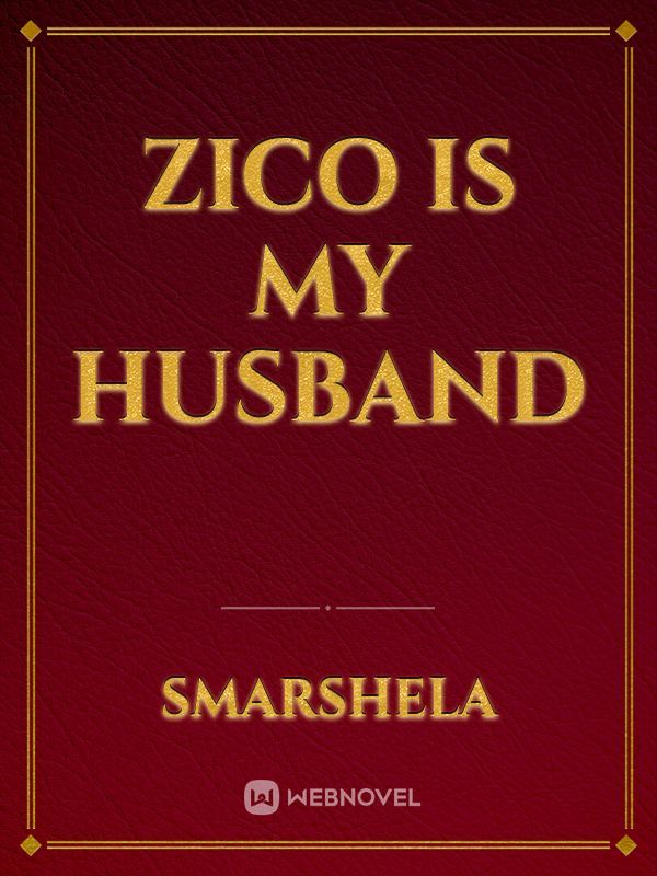 Zico is My Husband