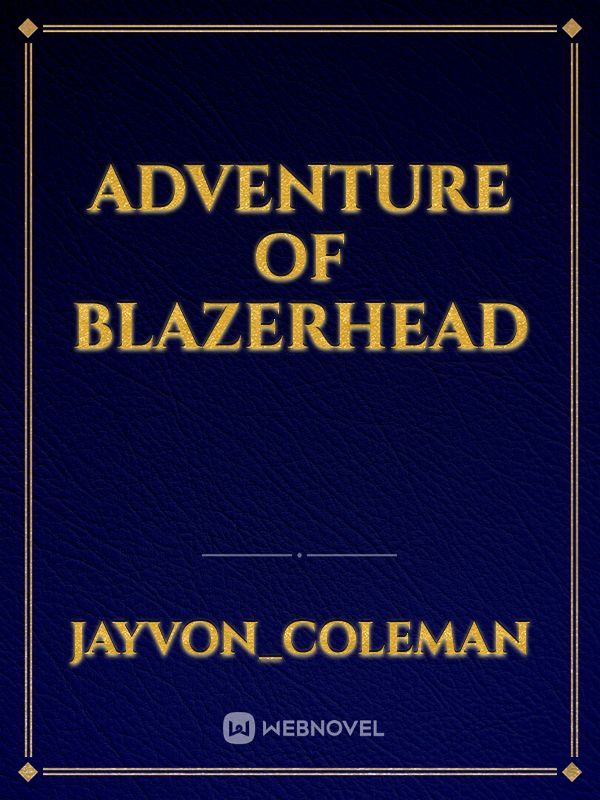 Adventure of BlazerHead