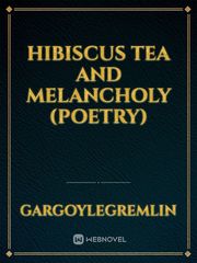 Hibiscus tea and melancholy (poetry) Book