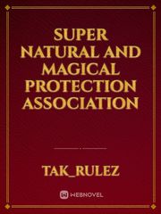 Super Natural And Magical Protection Association Book