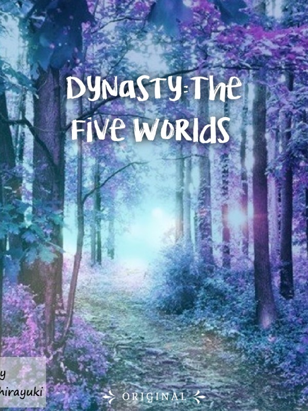 Dynasty:The five worlds