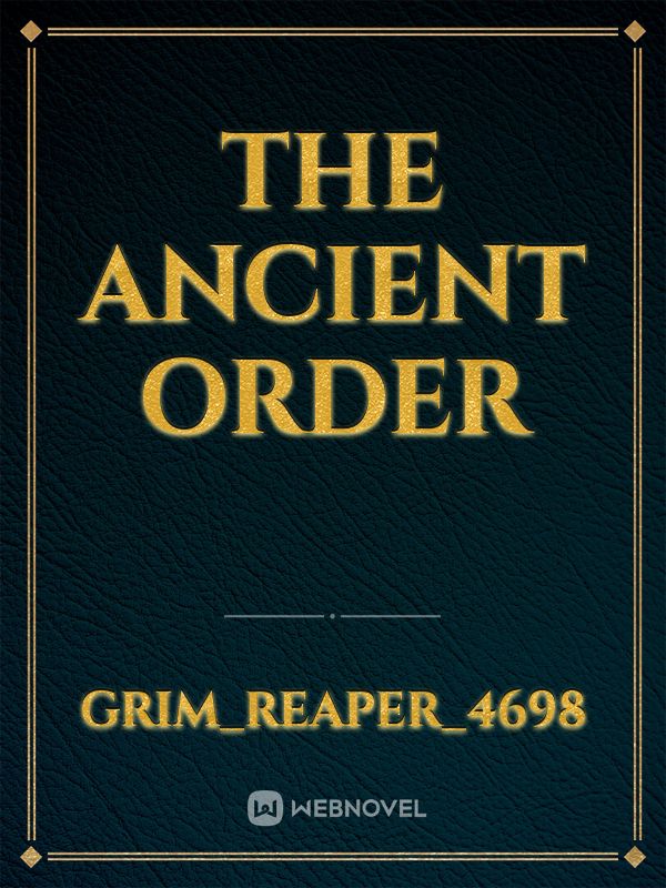 THE ANCIENT ORDER