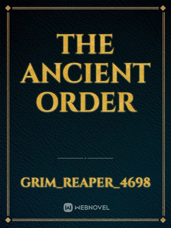THE ANCIENT ORDER