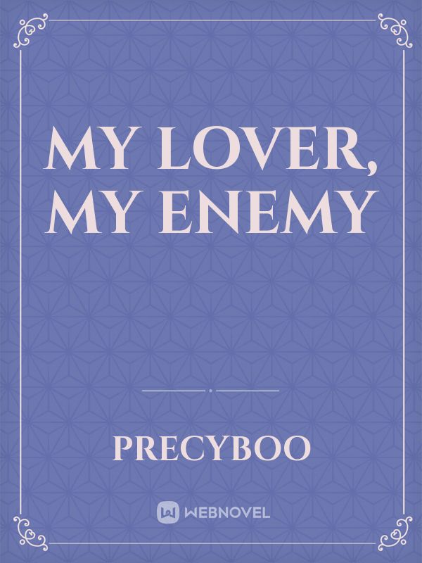 my lover, my enemy
