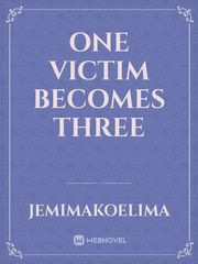 One Victim Becomes Three Book