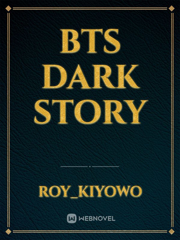 BTS Dark Story