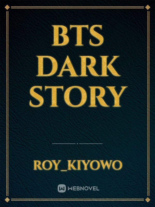 BTS Dark Story