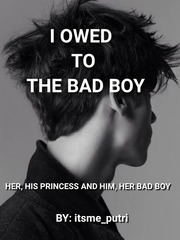 I Owed To the Bad Boy Book