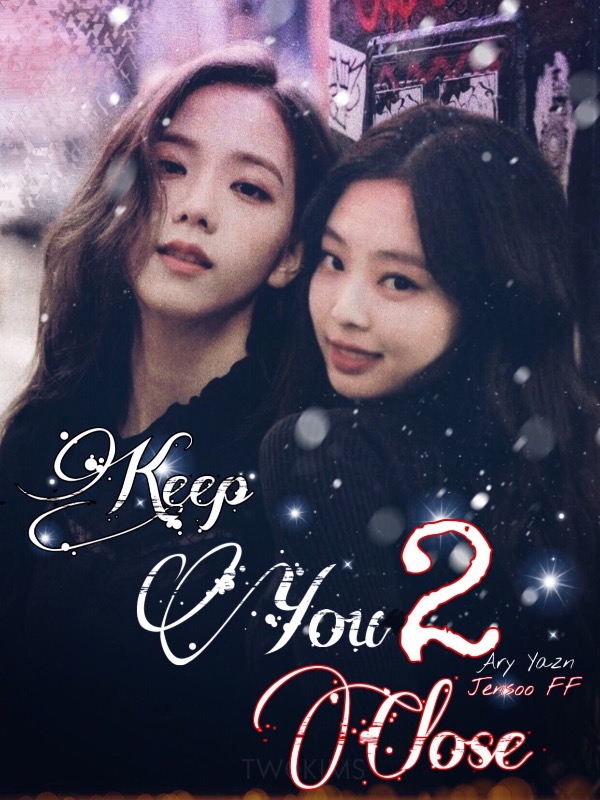 Keep You Close 2 || jensoo (GL)