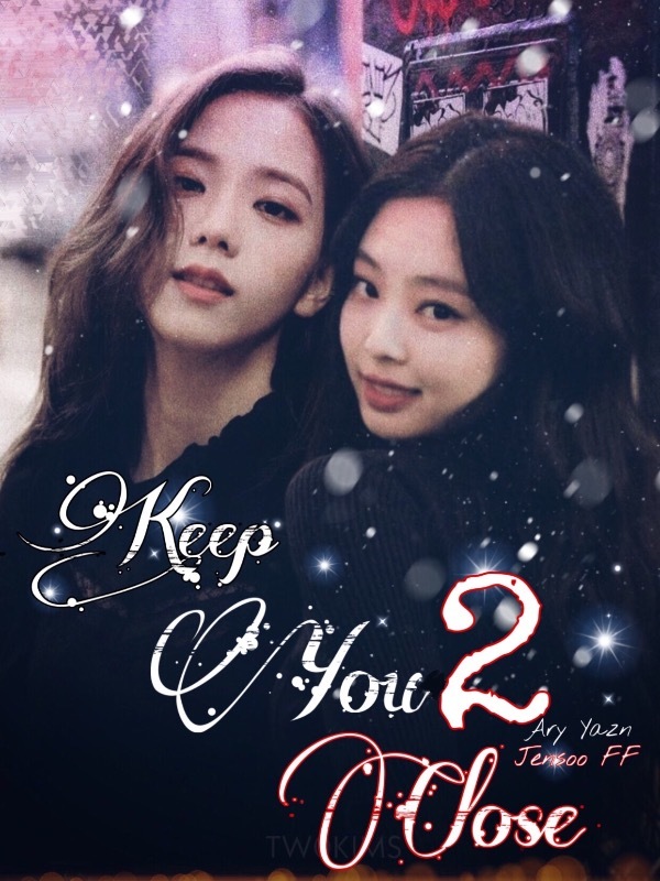 Keep You Close 2 || jensoo (GL) Book