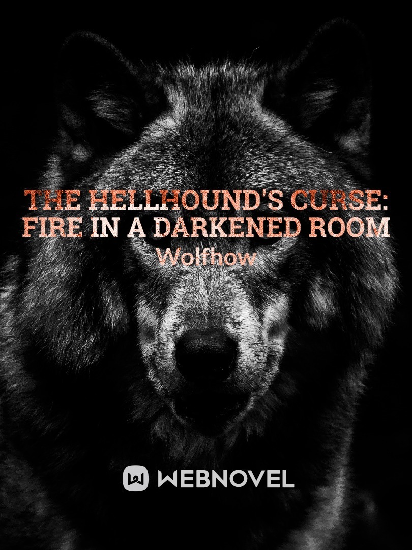 The Hellhound's Curse:Fire In A Darkened Room Book