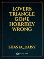 Lovers Triangle Gone Horribly Wrong Book